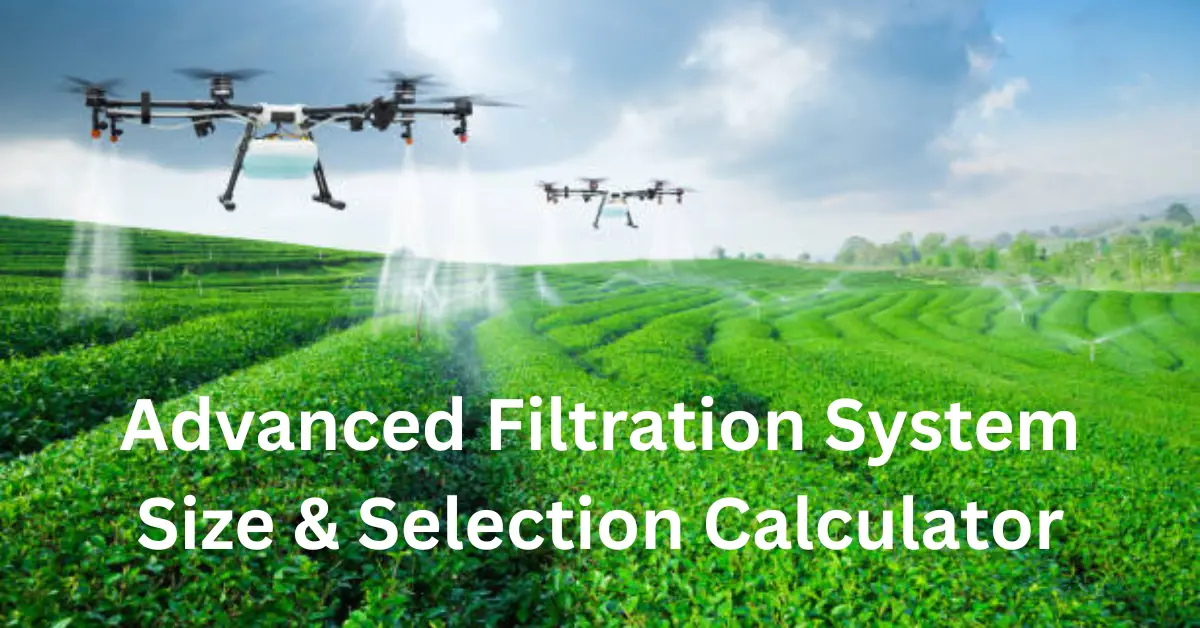 Advanced Filtration System Size & Selection Calculator