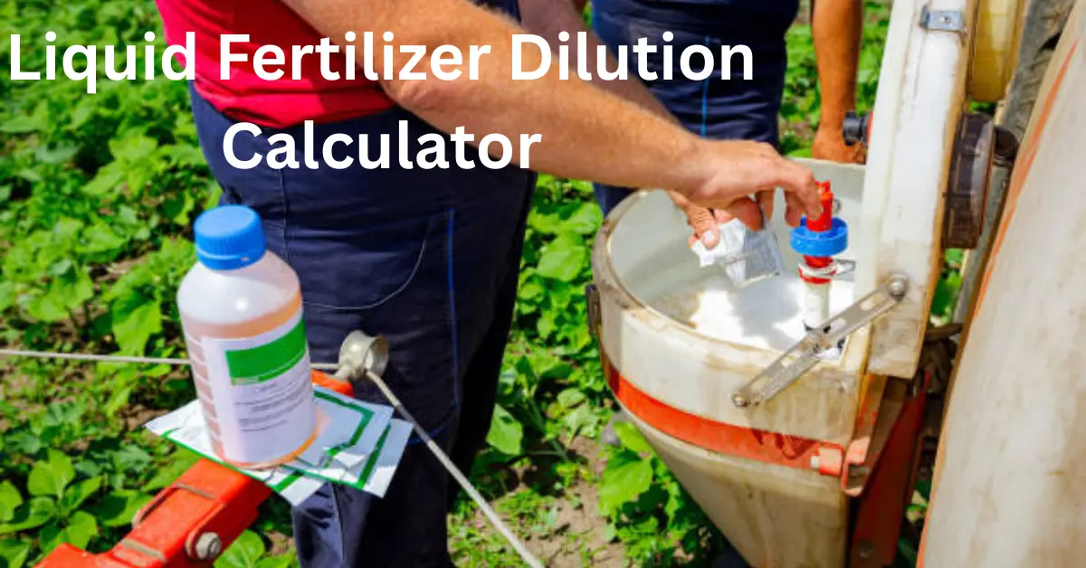 Liquid Fertilizer Dilution Calculator