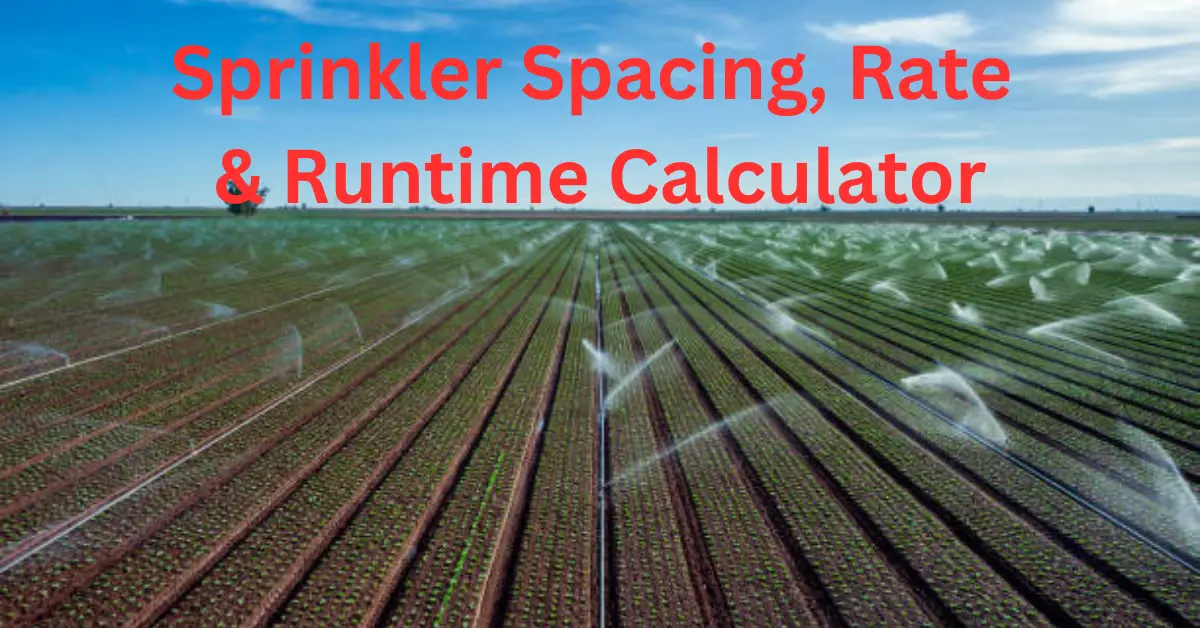 Sprinkler Spacing, Rate & Runtime Calculator