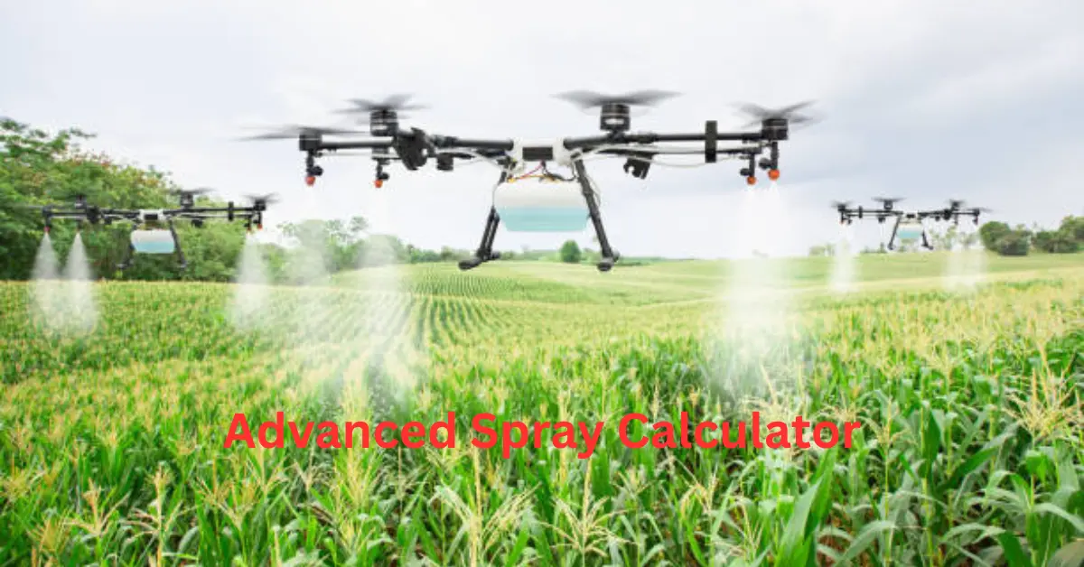 Advanced Spray Calculator for Safe Crop Spraying in 2026 1 Advanced Spray Calculator