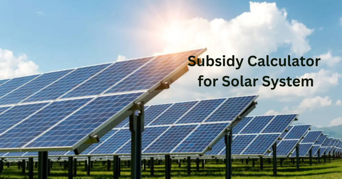 Subsidy Calculator for Solar System (Agriculture): Estimate Your Solar Pump Cost 1 Subsidy Calculator for Solar System