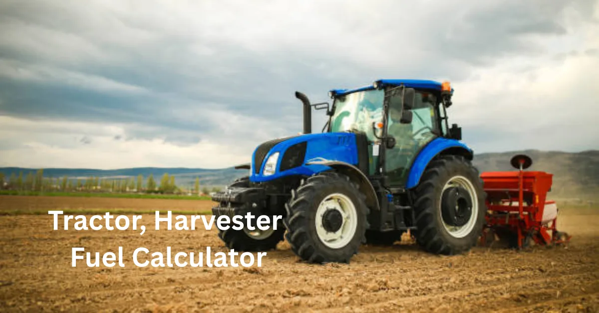 Tractor, Harvester Fuel Calculator